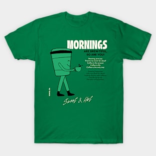 Mornings are brewtiful so are you T-Shirt